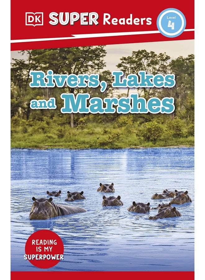 DK Super Readers Level 4 Rivers, Lakes and Marshes